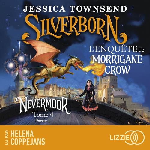 Couverture audiobook de Nevermoor - Tome 4 Silverborn Partie 1, de Jessica Townsend