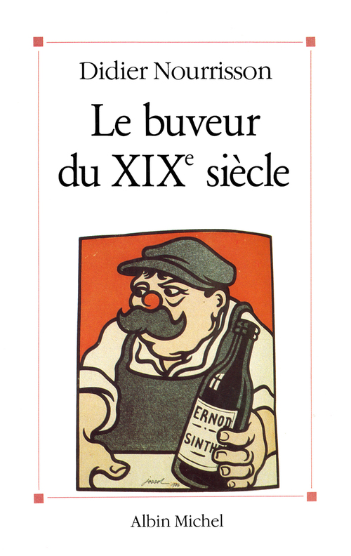 Couverture ebook de Le Buveur du XIXe siècle, de Didier Nourrisson
