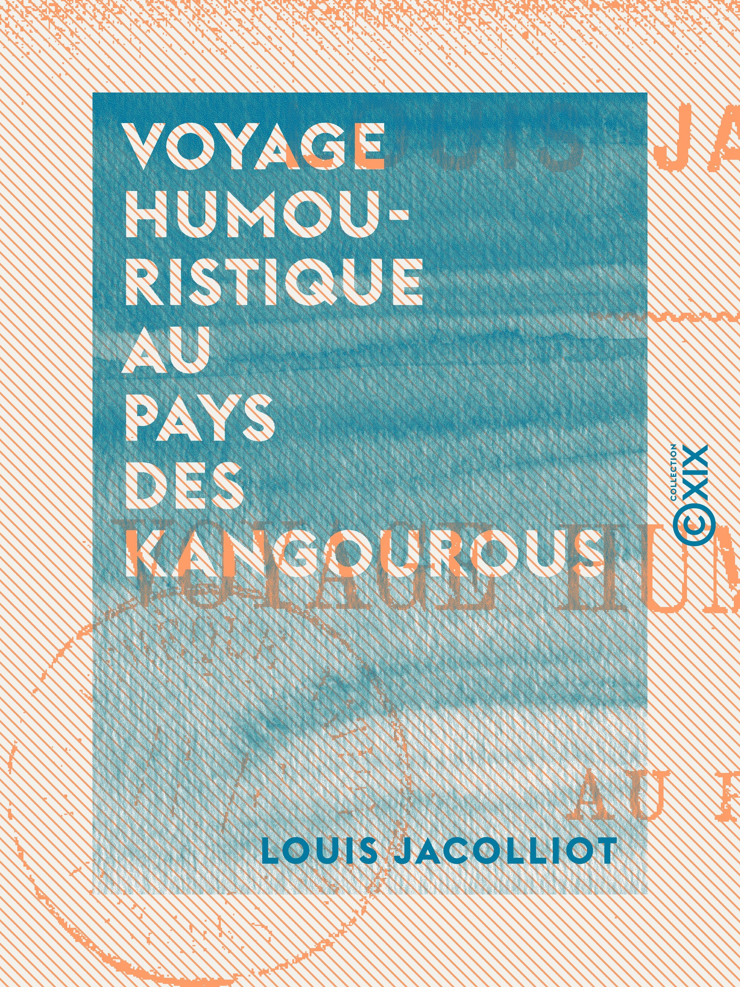 ebook cover of Voyage humouristique au pays des kangourous, by Louis Jacolliot