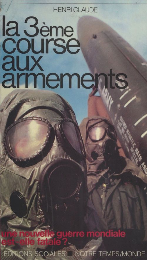 Couverture ebook de La Troisième course aux armements : Une nouvelle guerre mondiale est-elle fatale ?, de Henri Claude