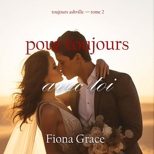 Couverture audiobook de Pour toujours avec toi (Toujours Ashville - tome 2), de Fiona Grace