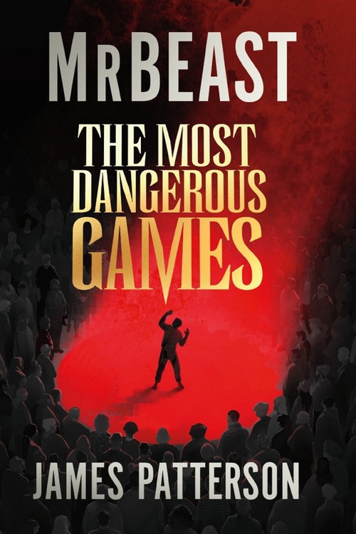Couverture ebook de The Most Dangerous Games, de MrBeast, James Patterson