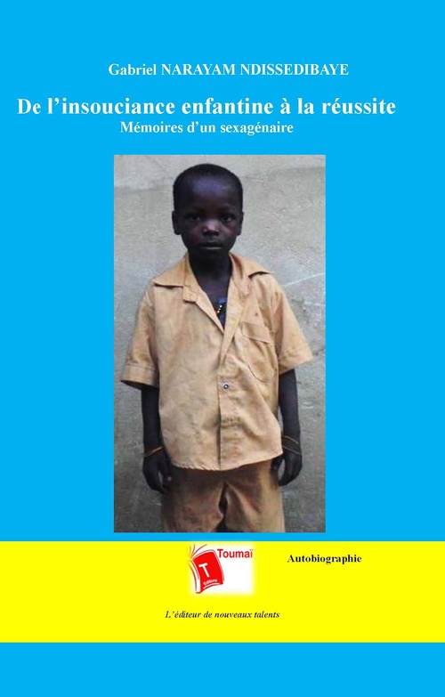 ebook cover of De l'insouciance enfantine à la réussite, by Gabriel Narayam Ndissedibaye