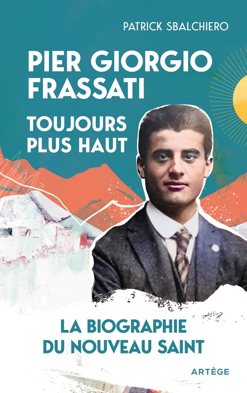 ebook cover of Pier Giorgio Frassati, toujours plus haut, by Patrick Sbalchiero