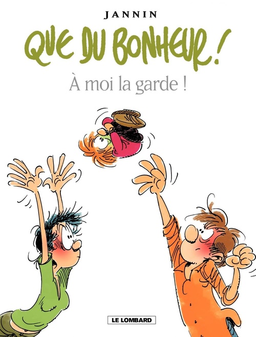 ebook cover of Que du bonheur ! - Tome 2 - A moi la garde !, by Frédéric Jannin