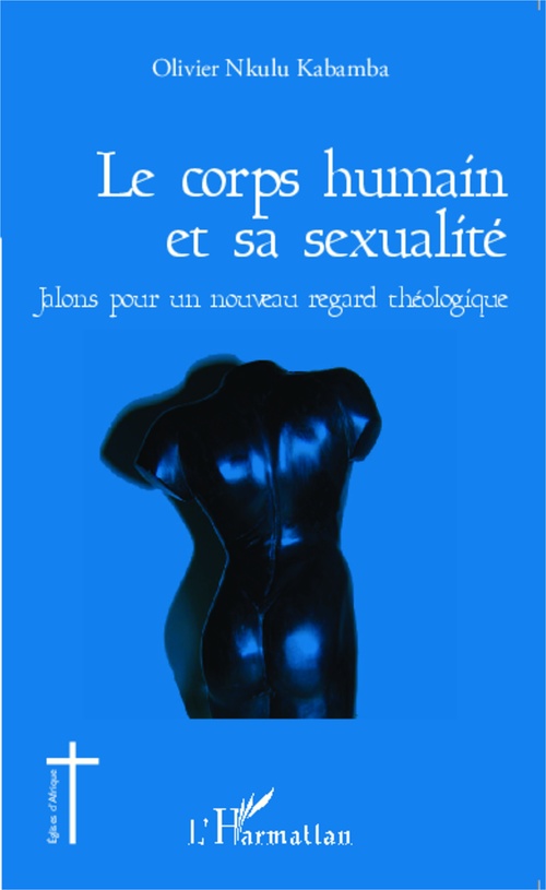 Couverture ebook de Le corps humain et sa sexualité, de Olivier Nkulu Kabamba