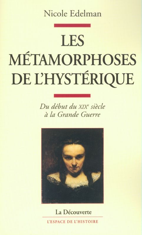 ebook cover of Les métamorphoses de l'hystérique, by Nicole Edelman