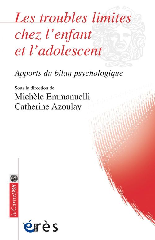 Couverture ebook de Les troubles limites chez l'enfant et l'adolescent, de Catherine Azoulay, Michèle Emmanuelli
