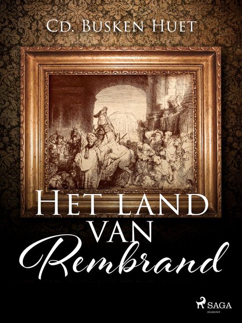 Couverture ebook de Het land van Rembrand, de Conrad Busken Huet