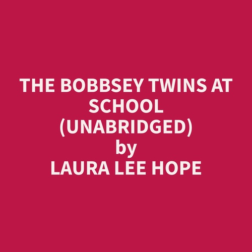 audiobook cover of The Bobbsey Twins at School (Unabridged), by Laura Lee Hope