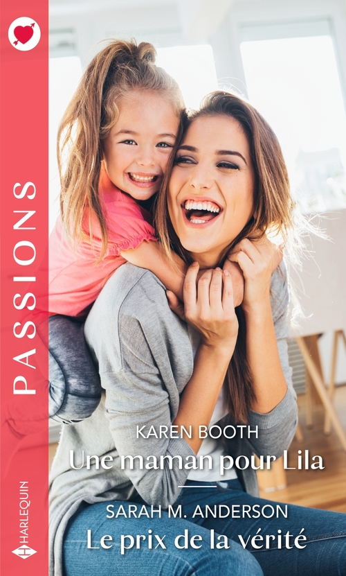 Couverture ebook de Une maman pour Lila - Le prix de la vérité, de Karen Booth, Sarah M. Anderson
