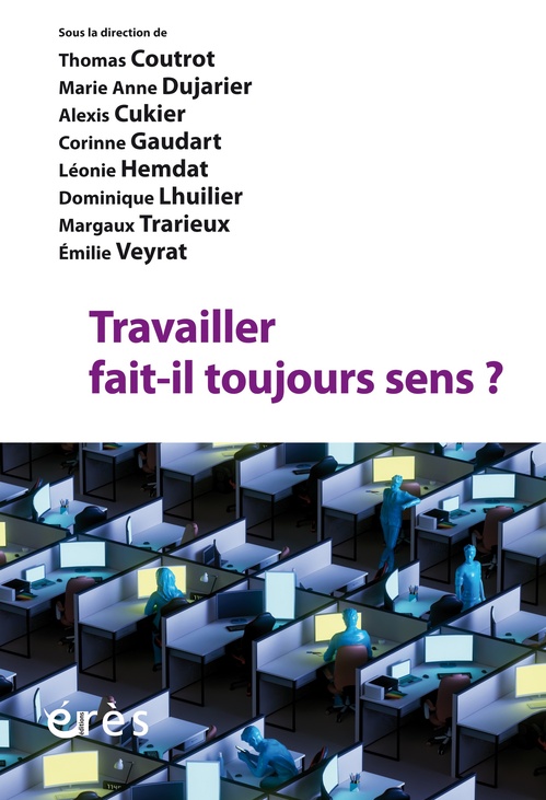 Couverture ebook de Travailler fait-il toujours sens ?, de Thomas Coutrot, Marie-Anne Dujarier, Alexis Cukier, Collectif
