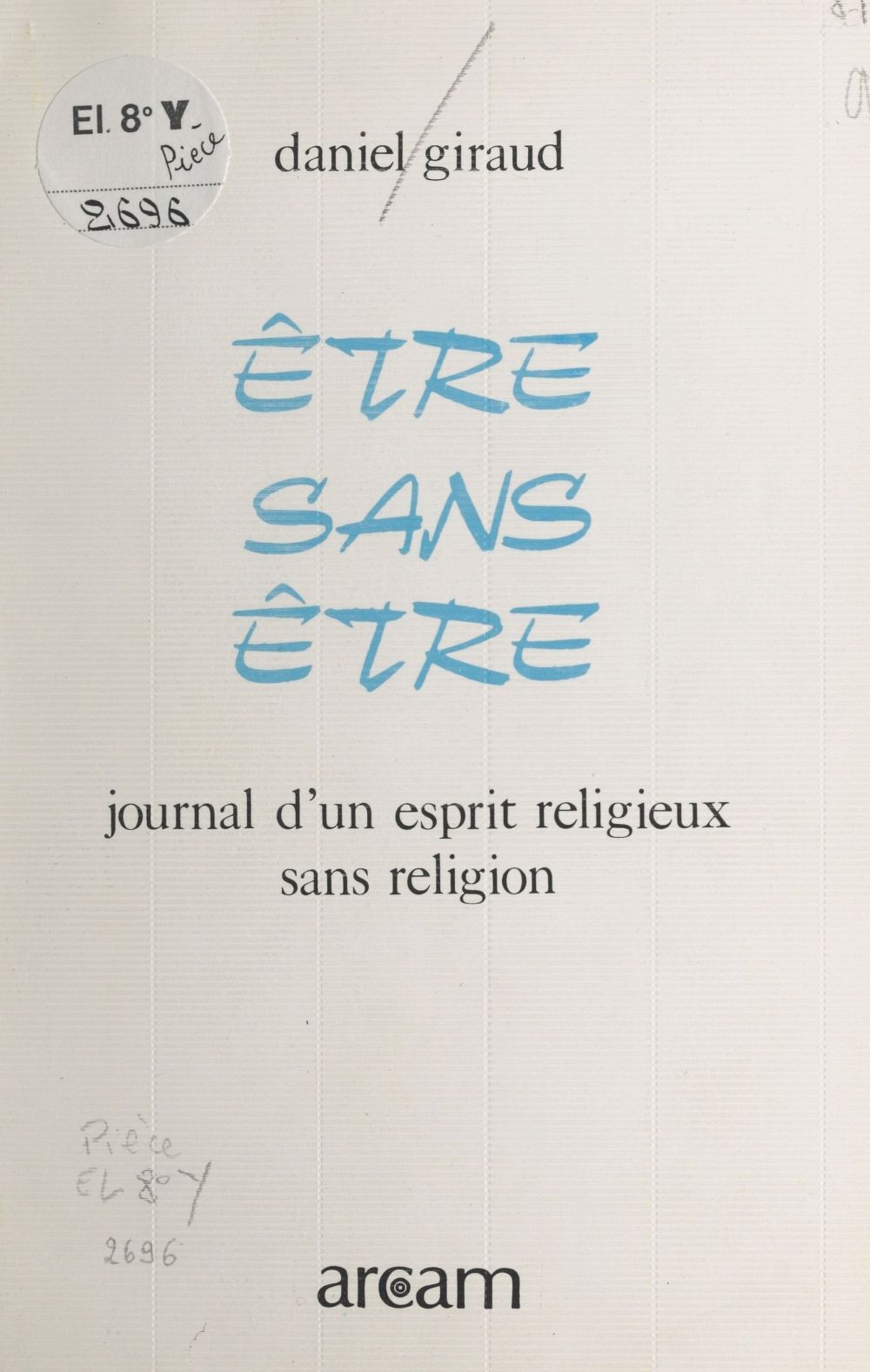ebook cover of Être sans être : journal d'un esprit religieux sans religion, by Daniel Giraud