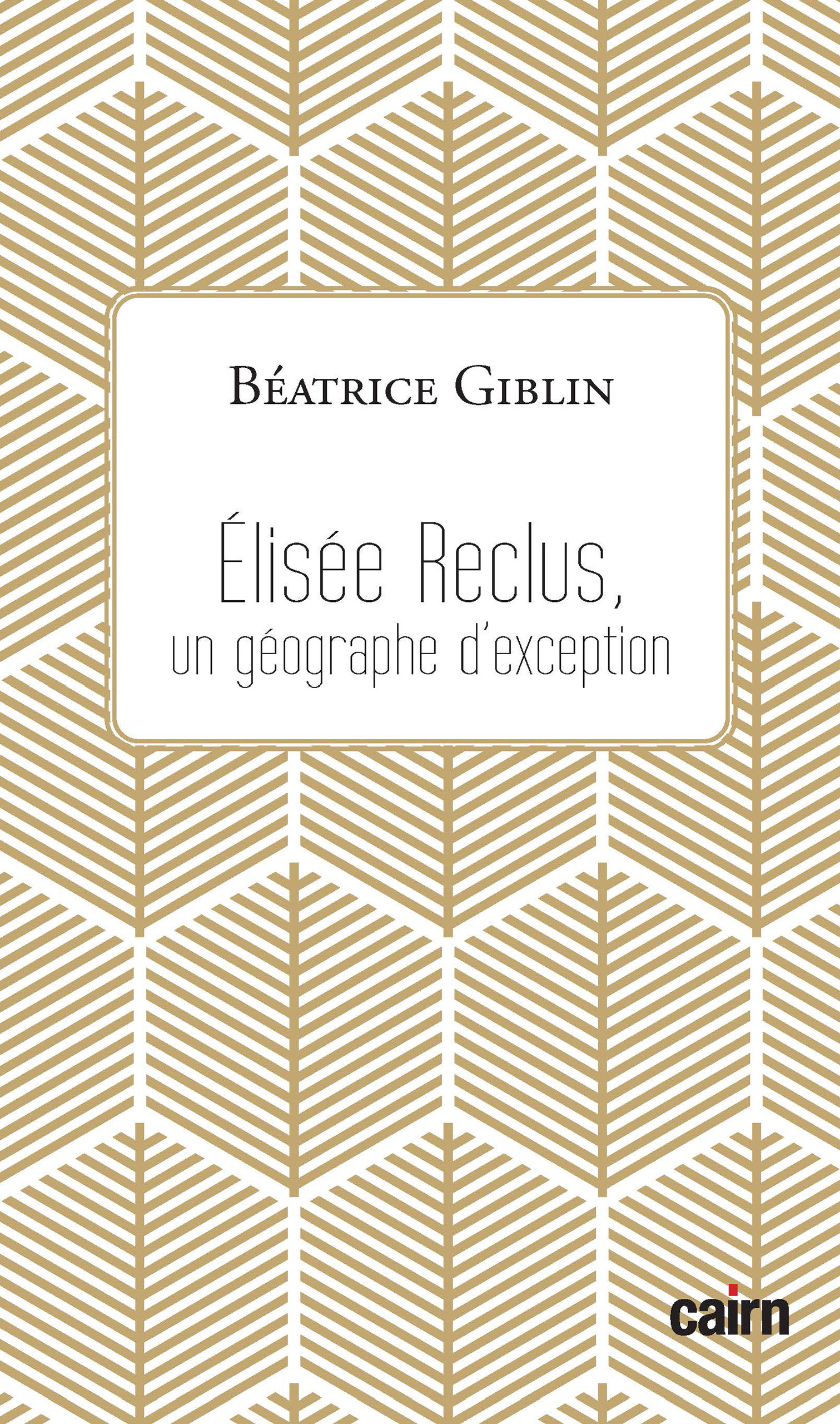 Couverture ebook de Élisée Reclus, un géographe d'exception, de Béatrice Giblin
