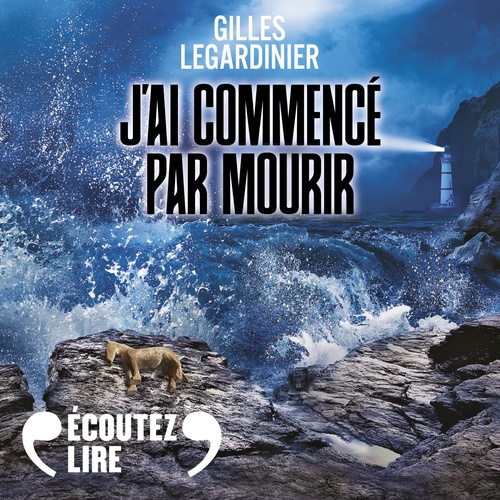 Couverture audiobook de J'ai commencé par mourir, de Gilles Legardinier