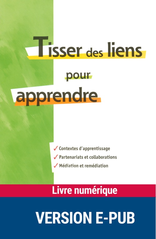 Couverture ebook de Tisser des liens pour apprendre - EPUB, de Collectif