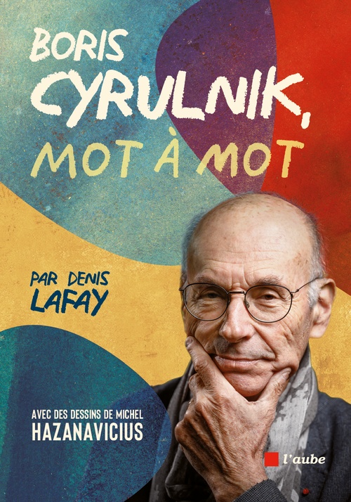 Couverture ebook de Mot à mot avec Boris Cyrulnik, de Denis Lafay, Michel Hazanavicius