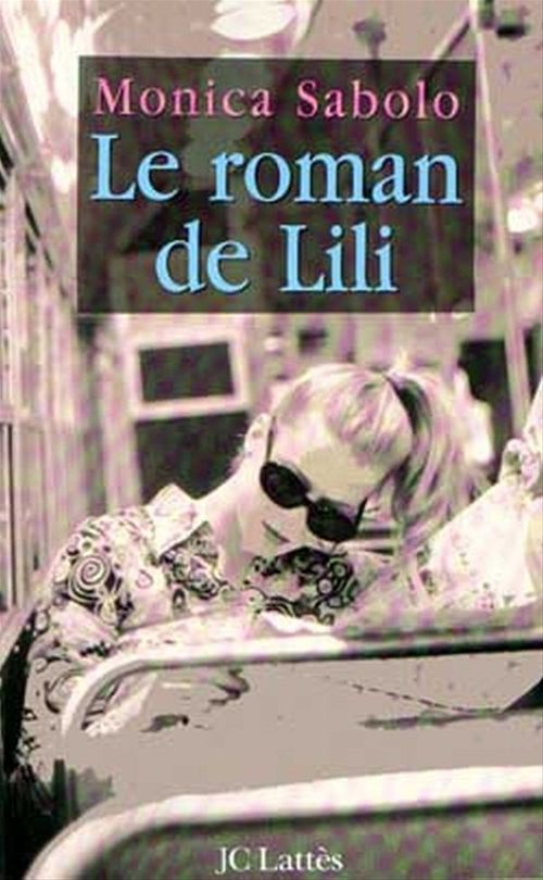Couverture ebook de Le roman de Lili, de Monica Sabolo