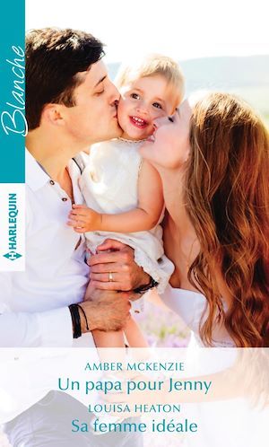 Couverture ebook de Un papa pour Jenny - Sa femme idéale, de Louisa Heaton, Amber McKenzie