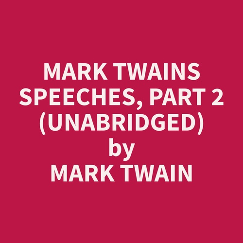 Couverture audiobook de Mark Twains Speeches, Part 2 (Unabridged), de Mark  Twain