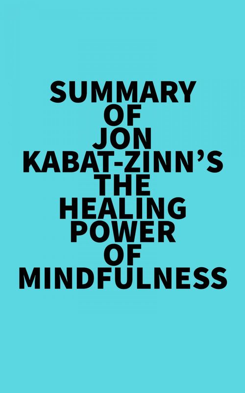 ebook cover of Summary of Jon Kabat-Zinn's The Healing Power of Mindfulness, by Everest Media