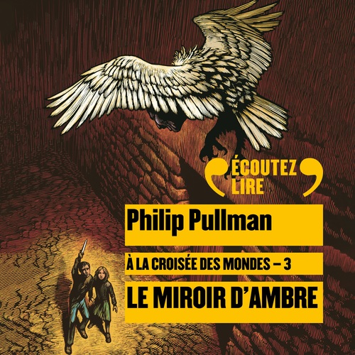 Couverture audiobook de À la croisée des mondes (Tome 3) - Le miroir d'ambre, de Philip Pullman