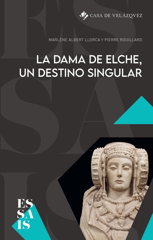 ebook cover of La Dama de Elche, un destino singular, by Marlène Albert-Llorca, Pierre Rouillard