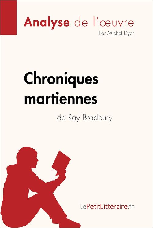 Couverture ebook de Chroniques martiennes de Ray Bradbury (Analyse de l'oeuvre), de Michel Dyer