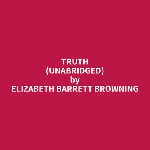 audiobook cover of Truth (Unabridged), by Elizabeth Barrett Browning