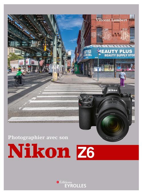 ebook cover of Photographier avec son Nikon Z6, by Vincent Lambert