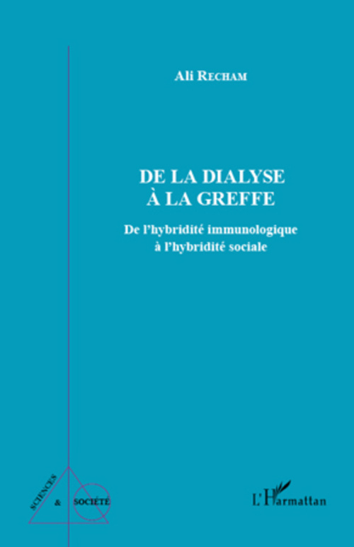 Couverture ebook de De la dialyse à la greffe ; de l'hybridité immunologique à l'hybridité sociale, de Ali Recham