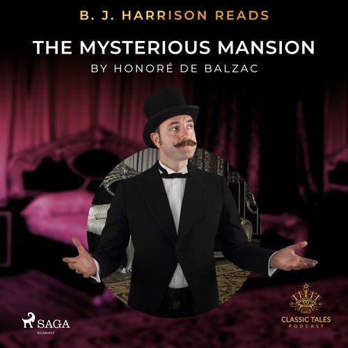 audiobook cover of B. J. Harrison Reads The Mysterious Mansion, by Honore  De Balzac