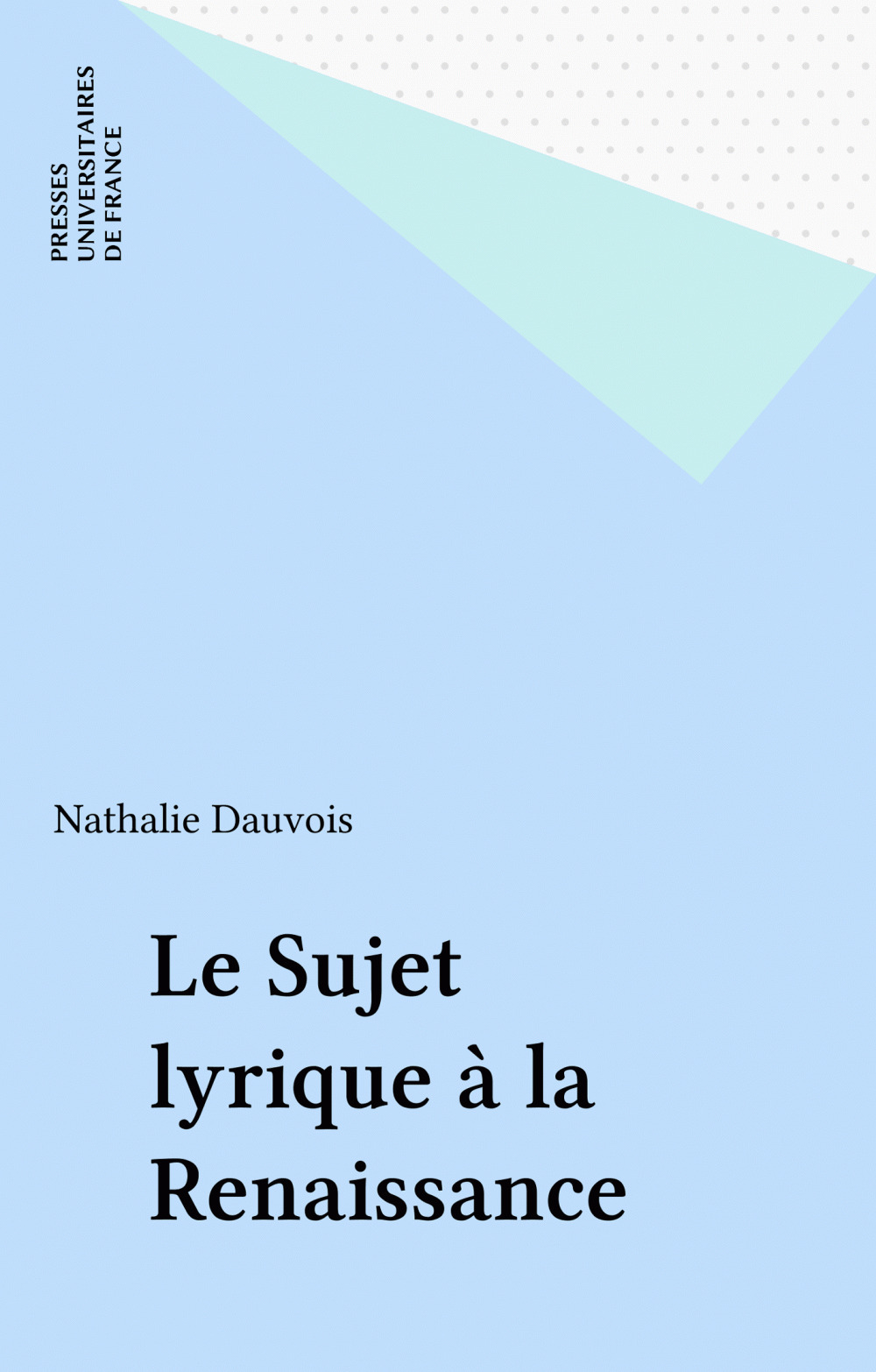 Couverture ebook de Le Sujet lyrique à la Renaissance, de Nathalie Dauvois