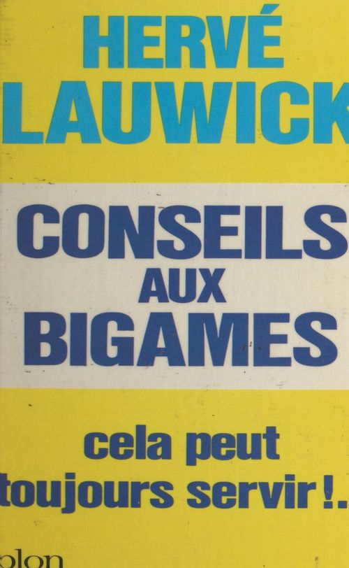 Couverture ebook de Conseils aux bigames, de Herve Lauwick