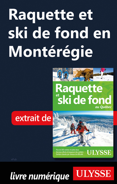 Couverture ebook de Raquette et ski de fond en Montérégie, de Yves Seguin
