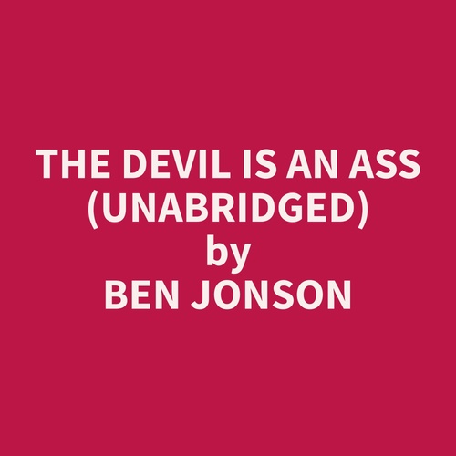 Couverture audiobook de The Devil is an Ass (Unabridged), de Ben  Jonson