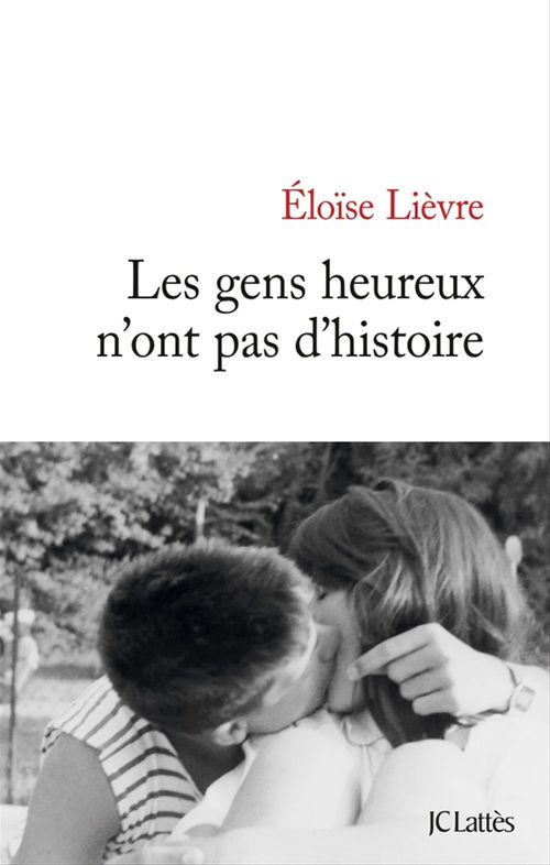 ebook cover of Les gens heureux n'ont pas d'histoire, by Héloïse Lièvre