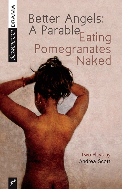 Couverture ebook de Better Angels: A Parable and Eating Pomegranates Naked, de Andrea Scott