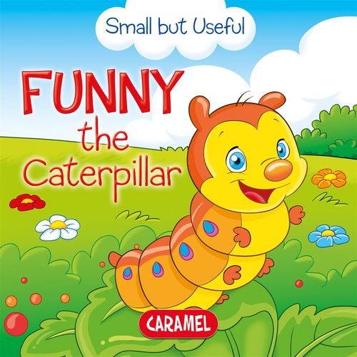 Couverture ebook de Funny the Caterpillar, de Monica Pierazzi Mitri, Small But Useful, Veronica Podesta