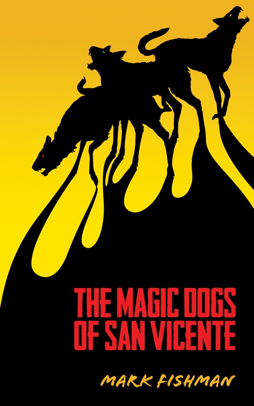 Couverture ebook de The Magic Dogs of San Vincente, de Mark Fishman