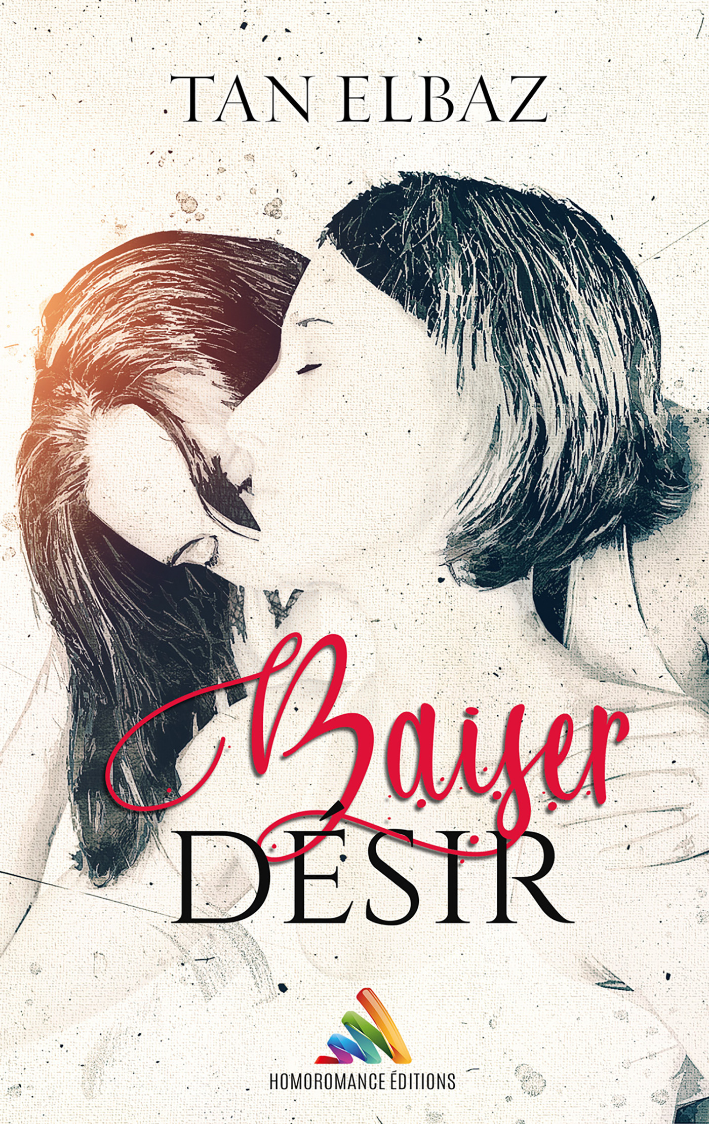 Couverture ebook de Baiser, désir | Roman lesbien, livre lesbien, de Tan Elbaz