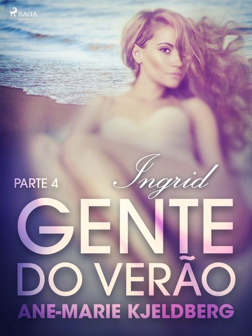 ebook cover of Gente do verão Parte 4: Ingrid - Conto Erótico, by Ane-Marie Kjeldberg
