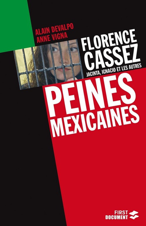 Couverture ebook de Florence Cassez, Jacinta, Ignacio et les autres : peines mexicaines, de Anne Vigna, Alain Devalpo