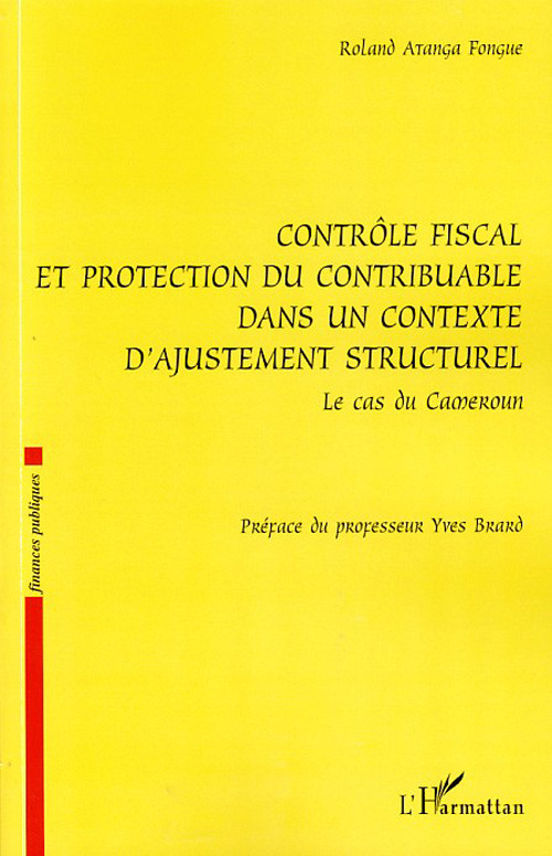 Couverture ebook de Contrôle fiscal et protection du contribuable dans un contexte d'ajustement structurel, de Roland Atanga fongue