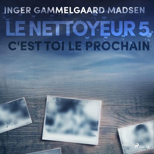 Couverture audiobook de Le Nettoyeur 5 : C'est toi le prochain, de Inger Gammelgaard Madsen