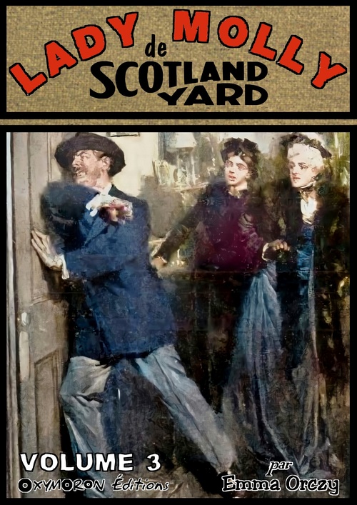 ebook cover of Lady Molly de Scotland Yard - Volume 3, by Emma Orczy
