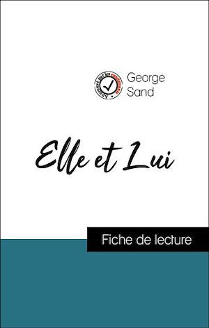 Couverture ebook de Analyse de l'oeuvre : Elle et Lui (résumé et fiche de lecture plébiscités par les enseignants sur fichedelecture.fr), de George Sand