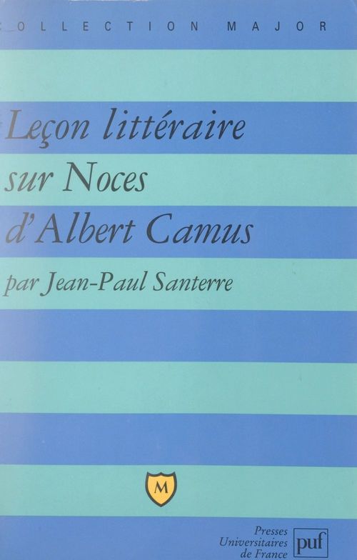 Couverture ebook de Leçon littéraire sur Noces, d'Albert Camus, de Jean-paul Santerre