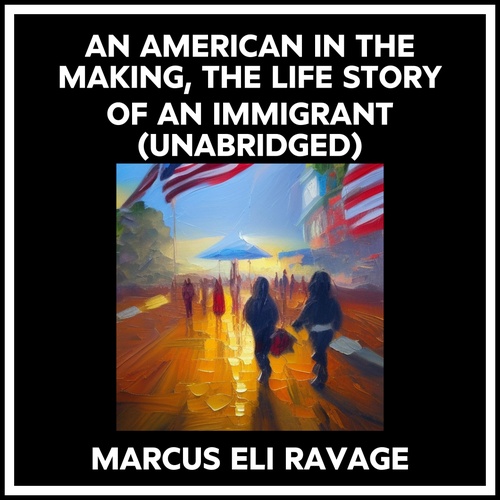 Couverture audiobook de An American In The Making, The Life Story Of An Immigrant (Unabridged), de Marcus Eli Ravage