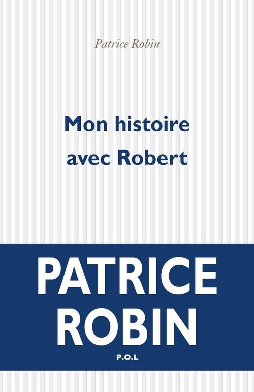 ebook cover of Mon histoire avec Robert, by Patrice Robin